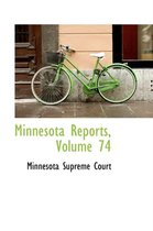 Minnesota Reports, Volume 74