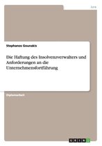 Die Haftung Des Insolvenzverwalters Und Anforderungen an Die Unternehmensfortfuhrung