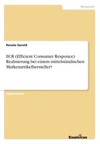 ECR (Efficient Consumer Responce) Realisierung bei einem mittelständischen Markenartikelhersteller?