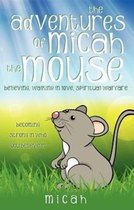 The Adventures of Micah the Mouse