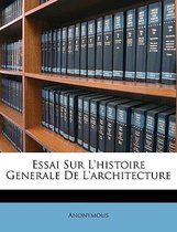 Essai Sur L'Histoire Generale de L'Architecture