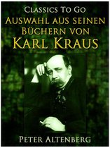 Classics To Go - Peter Altenberg. Auswahl aus seinen Büchern von Karl Kraus