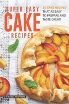 Super Easy Cake Recipes