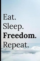 Eat Sleep Freedom Repeat