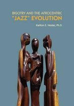 Bigotry and the Afrocentric Jazz Evolution