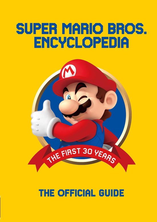 Super Mario Encyclopedia: The Official Guide to the First 30 ... - cover