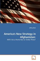 America's New Strategy in Afghanistan