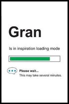 Gran is in Inspiration Loading Mode