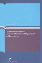 Legal Interaction Between Decisions of International Organizations and European Law