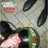 Atomic Suplex - Bathroom Party (LP)