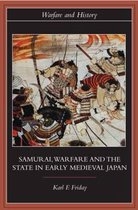 Warfare and History- Samurai, Warfare and the State in Early Medieval Japan