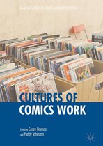 Palgrave Studies in Comics and Graphic Novels - Cultures of Comics Work