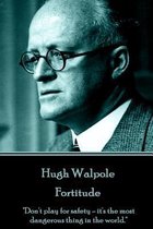 Hugh Walpole - Fortitude