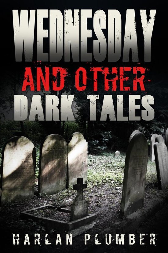Wednesday, and Other Dark Tales