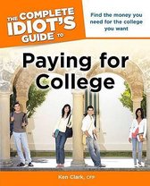 The Complete Idiot's Guide to Paying for College