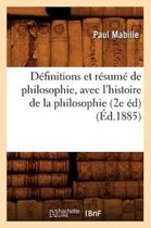 Philosophie- D�finitions Et R�sum� de Philosophie, Avec l'Histoire de la Philosophie (2e �d) (�d.1885)