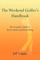 The Weekend Golfer's Handbook