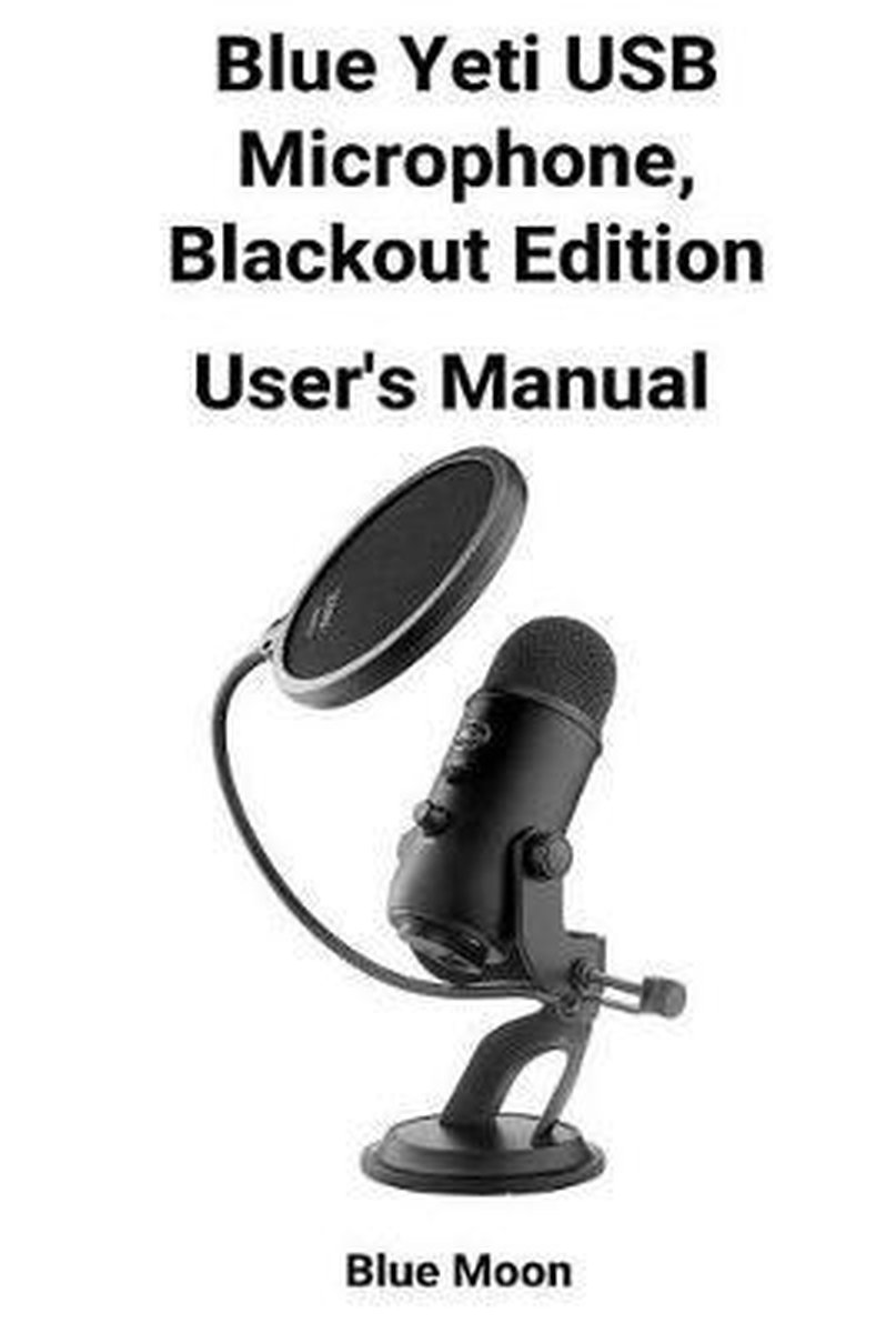 bol.com | Blue Yeti USB Microphone, Blackout Edition User's Manual