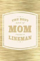 The Best Kind Of Mom Raises A Lineman