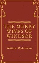 Annotated William Shakespeare - The Merry Wives of Windsor (Annotated)
