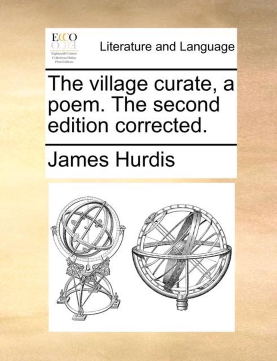 The Village Curate, a Poem. the Second Edition Corrected. - James Hurdis