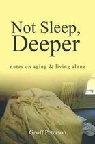 Not Sleep, Deeper