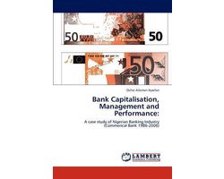 Bank Capitalisation, Management and Performance