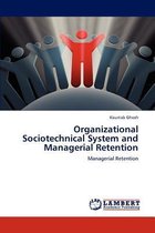 Organizational Sociotechnical System and Managerial Retention