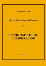 Miroir des Cinq Millénaires T2 Le Triomphe De L'Imperator