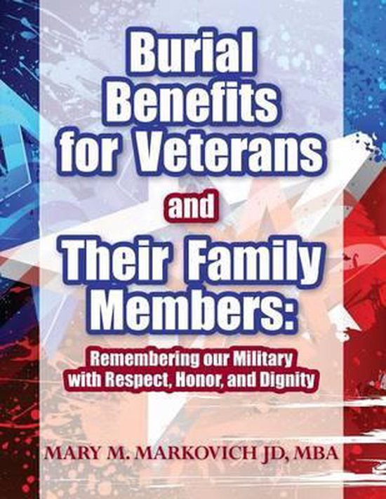 Burial Benefits for Veterans and Their Family Members 9781499308013