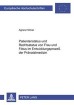 Patientenstatus Und Rechtsstatus Von Frau Und Foetus Im Entwicklungsproze Der Praenatalmedizin