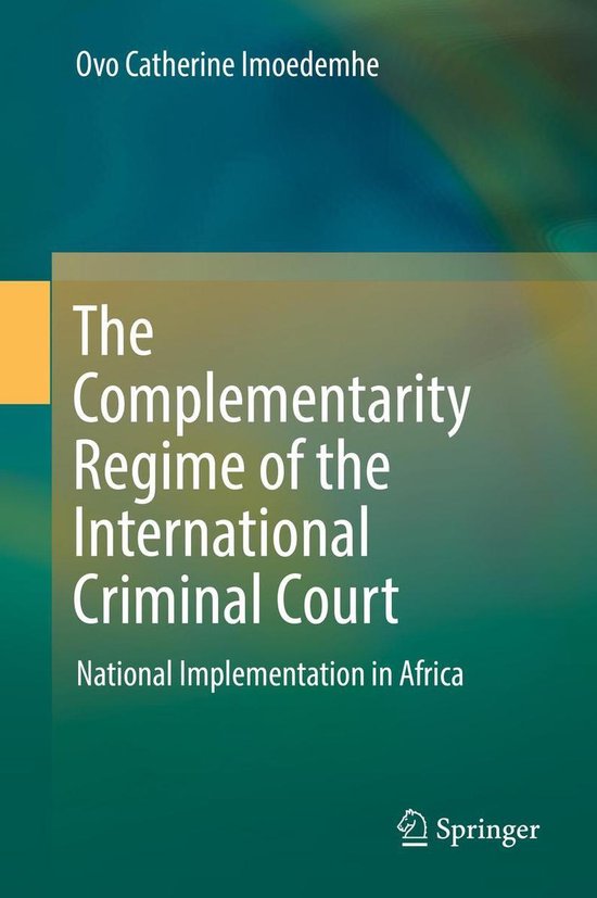The Complementarity Regime of the International Criminal Cou ... - cover