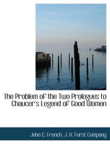 The Problem of the Two Prologues to Chaucer's Legend of Good Women