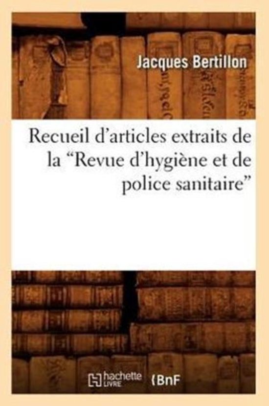 Sciences- Recueil d'Articles Extraits de la Revue d'Hygiène Et de Police Sanitaire