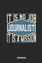 Journalist Notebook - It Is No Job, It Is a Mission