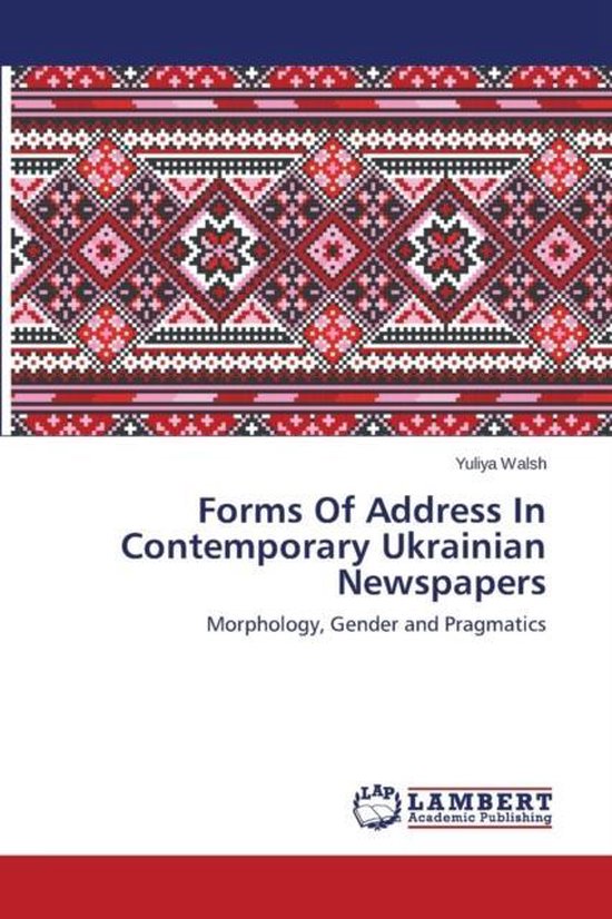 Forms Of Address In Contemporary Ukrainian Newspapers 9783659624193