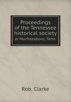 Proceedings of the Tennessee historical society at Murfreesboro', Tenn.