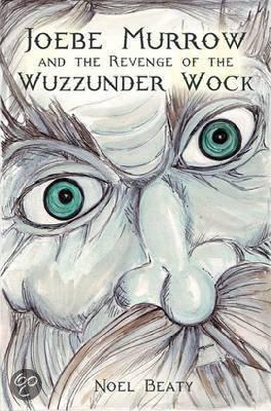 Joebe Murrow And The Revenge Of The Wuzzunder Wock