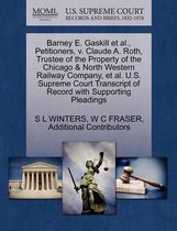 Barney E. Gaskill et al., Petitioners, V. Claude A. Roth, Trustee of the Property of the Chicago & North Western Railway Company, et al. U.S. Supreme Court Transcript of Record wit