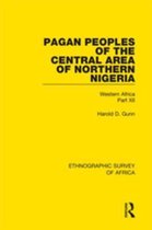 Ethnographic Survey of Africa 12 - Pagan Peoples of the Central Area of Northern Nigeria