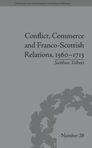 Conflict, Commerce And Franco-Scottish Relations, 1560-1713