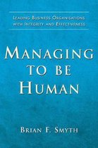 Managing to be Human