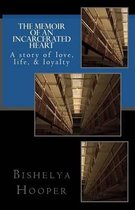 The Memoir of an Incarcerated Heart