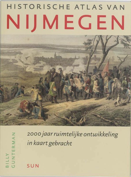 Historische atlas van Nijmegen - B. Gunterman | Respetofundacion.org