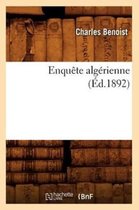 Histoire- Enqu�te Alg�rienne (�d.1892)