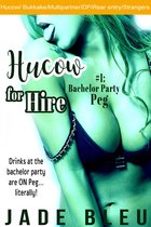 Hucow for Hire 1 - Hucow for Hire #1: Bachelor Party Peg