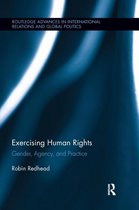 Routledge Advances in International Relations and Global Politics- Exercising Human Rights