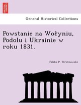 Powstanie na Wolyniu, Podolu i Ukrainie w roku 1831.