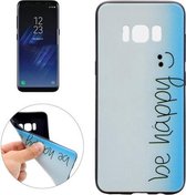 Samsung Galaxy S8 - hoes, cover, case - TPU -  Be happy