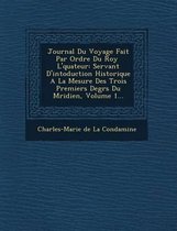 Journal Du Voyage Fait Par Ordre Du Roy L' Quateur